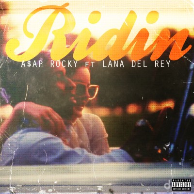 A$AP Rocky - Ridin' (Ft. Lana Del Rey)