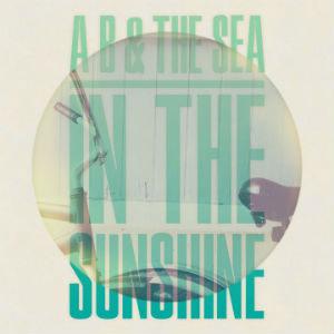 AB & The Sea - In The Sunshine