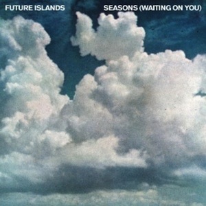 Future Islands - Seasons (Waiting On You)