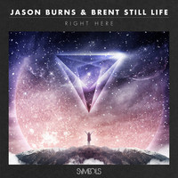 Jason Burns & Brent Still Life - Right Here