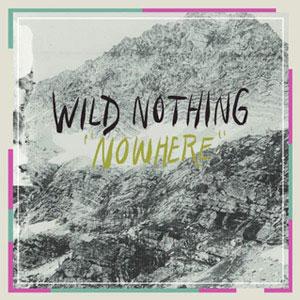 Wild Nothing - Nowhere (Ft. Twin Sister's Andrea Estella)