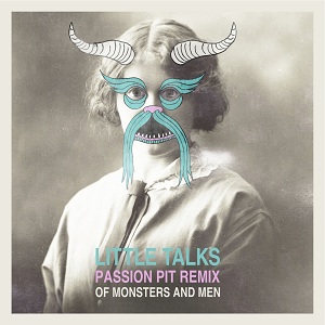 Of Monsters and Men - Little Talks (Passion Pit Remix)