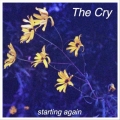 The&#x20;Cry Starting&#x20;Again Artwork