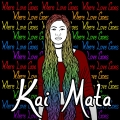 Kai&#x20;Mata Where&#x20;Love&#x20;Goes Artwork