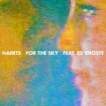 HAERTS For&#x20;The&#x20;Sky&#x20;&#x28;Ft.&#x20;Ed&#x20;Droste&#x20;of&#x20;Grizzly&#x20;Bear&#x29; Artwork