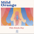 Mild&#x20;Orange This&#x20;Kinda&#x20;Day Artwork