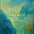 PALACE Lover&#x20;&#x28;Don&#x27;t&#x20;Let&#x20;Me&#x20;Down&#x29; Artwork