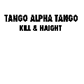 Tango&#x20;Alpha&#x20;Tango Kill&#x20;&amp;&#x20;Haight Artwork