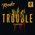 The&#x20;Knocks Trouble&#x20;&#x28;Ft.&#x20;Absofacto&#x29; Artwork