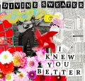 Divine&#x20;Sweater I&#x20;Knew&#x20;You&#x20;Better Artwork