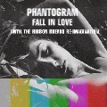 Phantogram Fall&#x20;In&#x20;Love&#x20;&#x28;Until&#x20;The&#x20;Ribbon&#x20;Breaks&#x20;Remix&#x29; Artwork