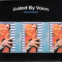 Guided By Voices - Hold On Hope