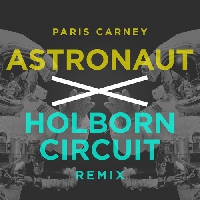 Paris Carney - Astronaut (Holborn Circuit Remix)