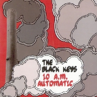 The Black Keys - 10 AM Automatic