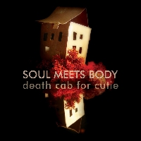 Death Cab For Cutie - Where Soul Meets Body