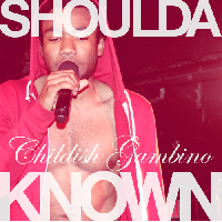 Childish Gambino - Shoulda Known