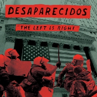 Desaparecidos - The Left Is Right