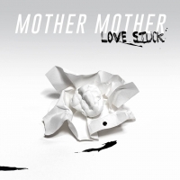 Mother Mother - Love Stuck