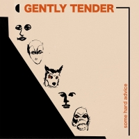 Gently Tender - Some Hard Advice