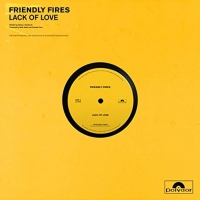 Friendly Fires - Lack Of Love