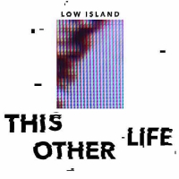 Low Island - The Whole World Tucked Away