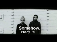 Phony Ppl - Somehow