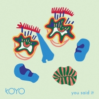 KOYO - You Said It