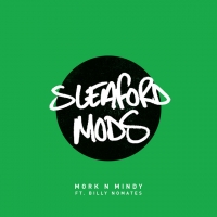 Sleaford Mods - Mork n Mindy (Ft. Billy Nomates)