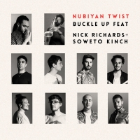 Nubiyan Twist - Buckle Up (Ft. Soweto Kinch & Nick Richards)