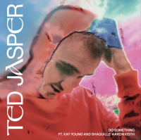 Ted Jasper - Do Something (Ft. Kay Young & Shaquille-Aaron Keith)