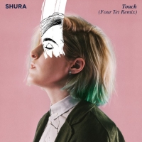 Shura - Touch (Four Tet Remix)