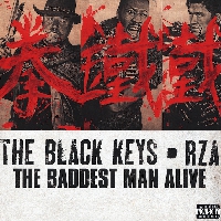 The Black Keys - The Baddest Man Alive (Ft. RZA of Wu-Tang Clan)