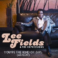 Lee Fields & The Expressions - You're The Kind of Girl
