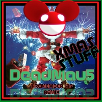 Deadmau5 - Xmas Stuff (I Remember Rework)