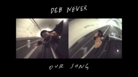 Deb Never - Our Song