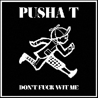 Pusha T - Don't Fuck With Me
