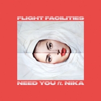 Flight Facilities - Need You (Ft. NÏKA)