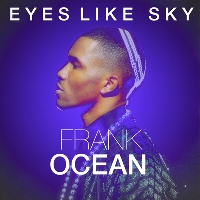 Frank Ocean - Eyes Like Sky