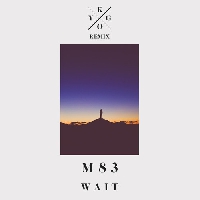 M83 - Wait (Kygo Remix)