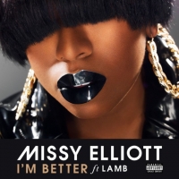 Missy Elliott - I'm Better (Ft. Lamb)