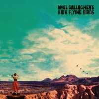 Noel Gallagher's High Flying Birds - It's a Beautiful World