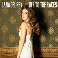 Lana Del Rey - Off To The Races