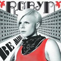 Robyn - Be Mine