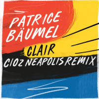 Patrice Baumel - Clair (Cioz Neapolis Remix)