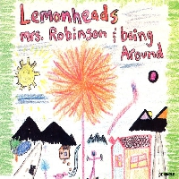 Simon and Garfunkle - Mrs. Robinson (The Lemonheads Cover)